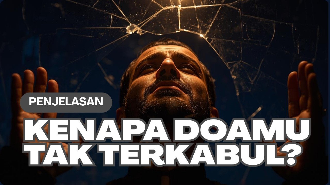 “Ternyata Ini Penyebab Doa Tidak Pernah Dikabulkan!”