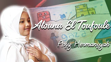 ATOUNA EL TOUFOULE - COVER BY ARSY HERMANSYAH #6yearsold