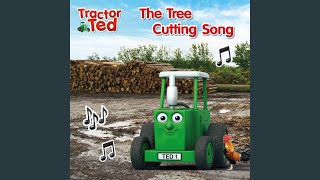 Video thumbnail of "Tractor Ted - The Tree Cutting Song (From "Timberrr")"