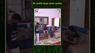 Becareful House Owner Aunties