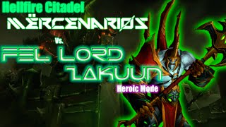 Hellfire Citadel Mërcenariøs Vs Fel Lord Zakuun - Heroic Mode