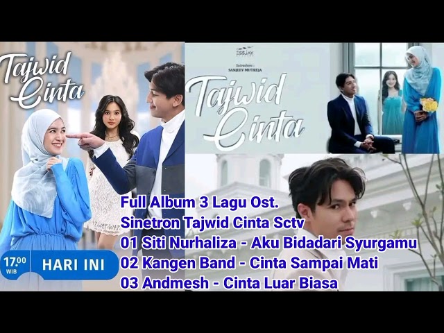 Full Album 3 Lagu Ost. Tajwid Cinta Sctv #akubidadarisyurgamu #cintasampaimati #cintaluarbiasa #2023 class=