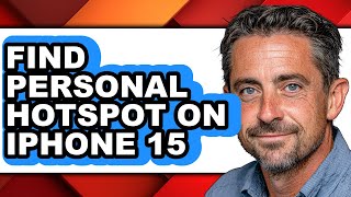 How to Find Personal Hotspot on Iphone 15 - Step by Step