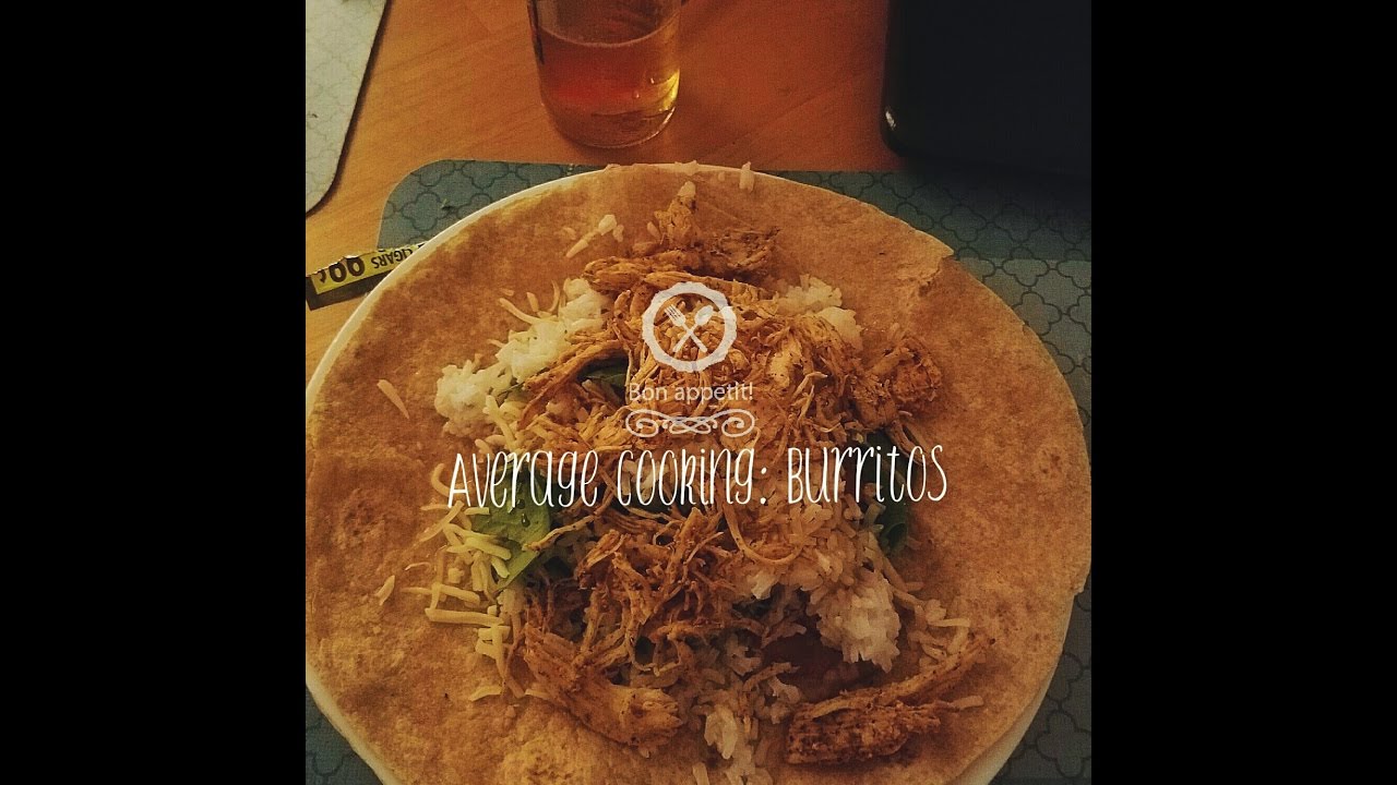 Average Cooking Burritos YouTube