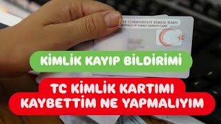 TC Kimlik Kartımı Kaybettim Ne Yapmalıyım - Kimlik Kayıp Bildirimi Nasıl Yapılır