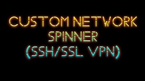 Add Custom Spinner (SSH/SSL VPN) Part 1