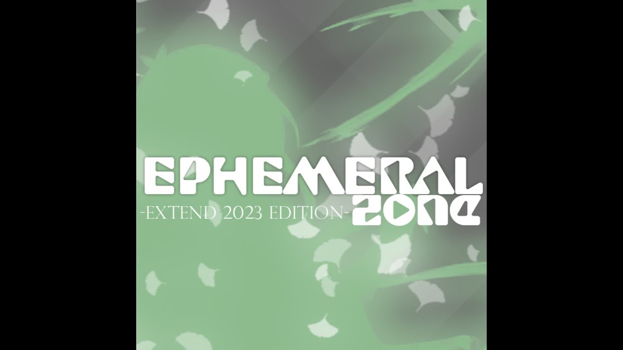 EPHEMERAL ZONE  - Extend edition -