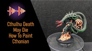 CMON Cthulhu Death May Die Painting Guide Ep.5 Chthonian ( How to Paint Chthonian ) w/ Contrast