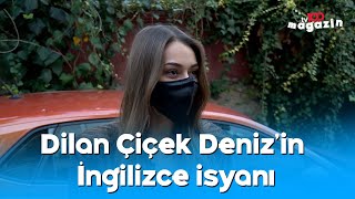 Dilan Çiçek Deniz'in İngilizce isyanı