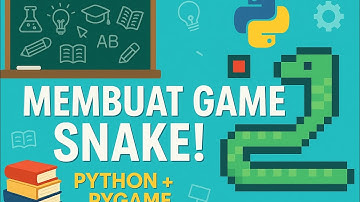 Cara Mudah Membuat Game Snake Menggunakan Python dan Pygame