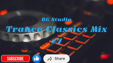 Trance Classics Mix #7 - BG Studio