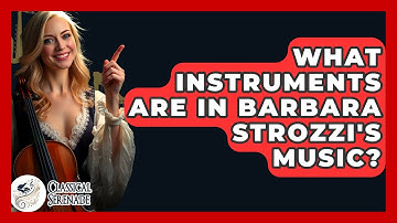 What Instruments Are In Barbara Strozzi