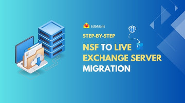 NSF to Exchange Migration with EdbMails | Step-by-Step Tutorial
