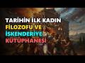 İskenderiyeli Hypatia: Bilim Tarihinin İlk Kadın Filozofu ve İskenderiye Kütüphanesi