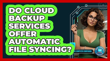Do Cloud Backup Services Offer Automatic File Syncing?