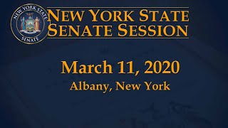 New York State Senate Session - 03/11/20