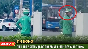 Xác minh người mặc đồ GrabBike chỉnh tín hiệu đèn giao thông ở TP.Thủ Đức | ANTV