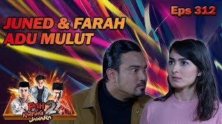 WADUH!! Juned Cemburu Farah Deket Sama Adam - Fatih Di Kampung Jawara Eps 312 PART 2