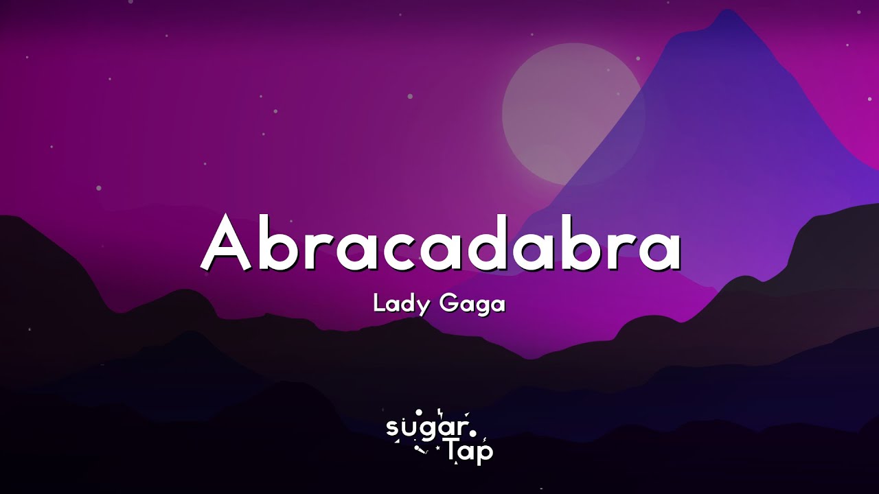 Lady Gaga - Abracadabra (Lyrics) 🎤 Abracadabra, amor-oo-na-na