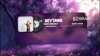 Sana Barznji - BEYTAWA mix audio by bzhar