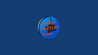 Craigs catfish cave. is live