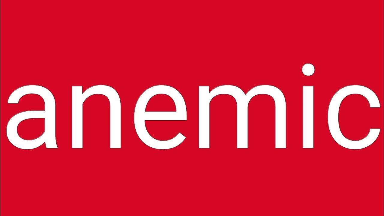 Anemic Definition & Meaning YouTube