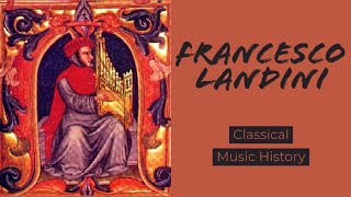 Francesco Landini - Classical Music History (7) - Medieval Period