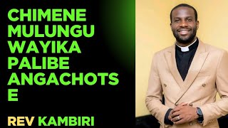 Chimene mulungu wayika palibe angachotse ||Rev Alexander Kambiri 