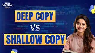 Deep Copy Vs Shallow Copy in Python by Gangi Yamini Mam DSML Course Entri Elevate Telugu