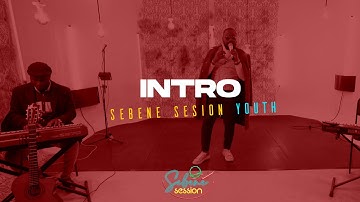 Intro (Live) - Sebene Session Youth