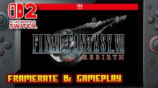 FINAL FANTASY VII REBIRTH - (Nintendo Switch 2) - Framerate & Demo Gameplay - 4K