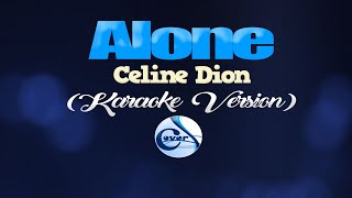 ALONE - Celine Dion (KARAOKE VERSION)