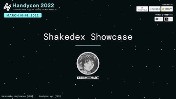 Shakedex Showcase | HandyCon 2022