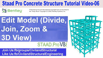 How to Edit Model Divide, Join, Zoom & 3D View in Staad Pro V8i V 06