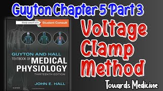 Voltage Clamp method Guyton Chapter 5 Part 3