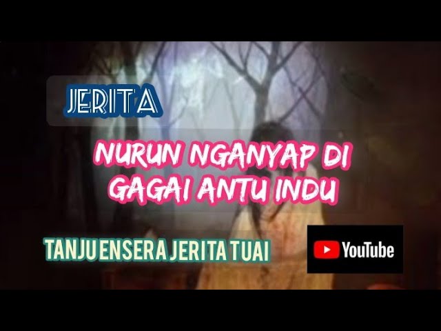 Jerita(Nurun Nganyap Di Gagai Antu Indu) class=