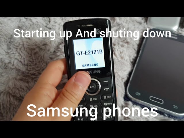 Starting up And shuting down Samsung phones class=