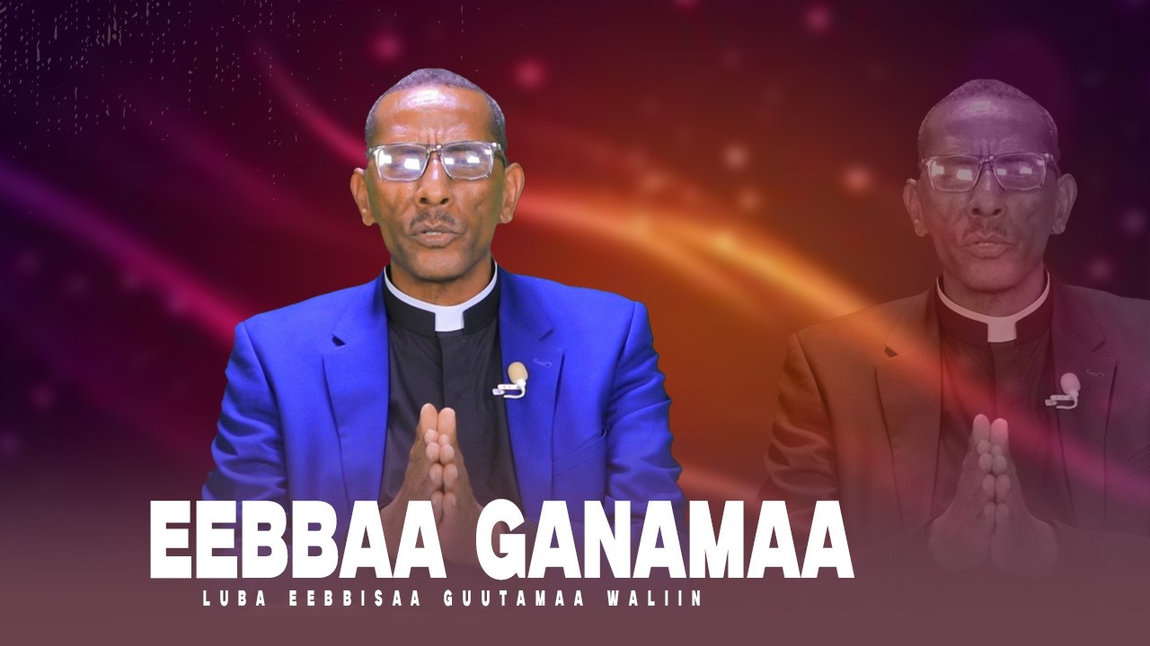 Eebba Ganamaa Luba Eebbisaa Guutamaa Waliin / 745