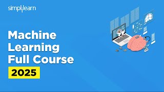 Machine Learning Full Course 2025 | Machine Learning Tutorial For Beginners | Simplilearn