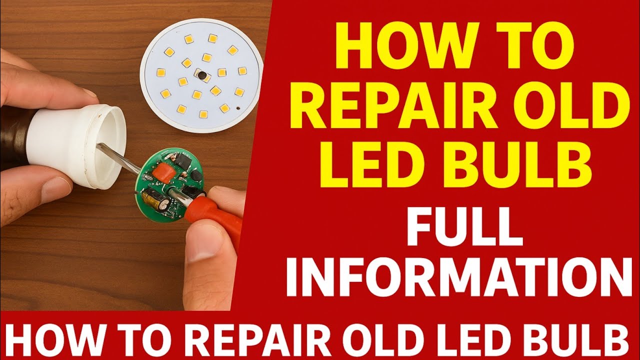 How to Repair Old LED Bulb Full Information LED Bulb Repair at Home ...