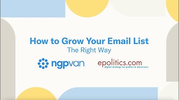 Learn How to Grow Your Email List the Right Way | NGP VAN Partner Webinar
