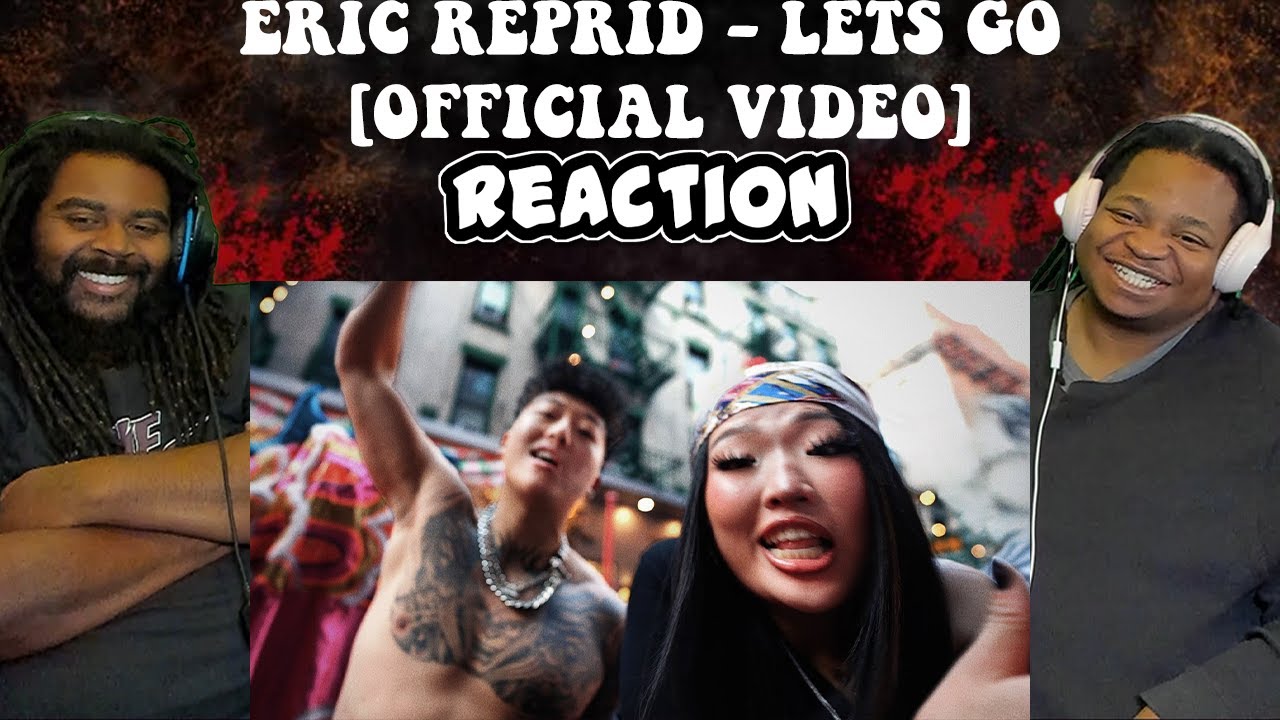Eric Reprid - LETS GO [Official Video] | REACTION - YouTube