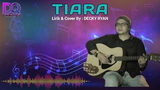 TIARA - & Cover By : DECKY RYAN| Jika Kau Bertemu Aku Begini