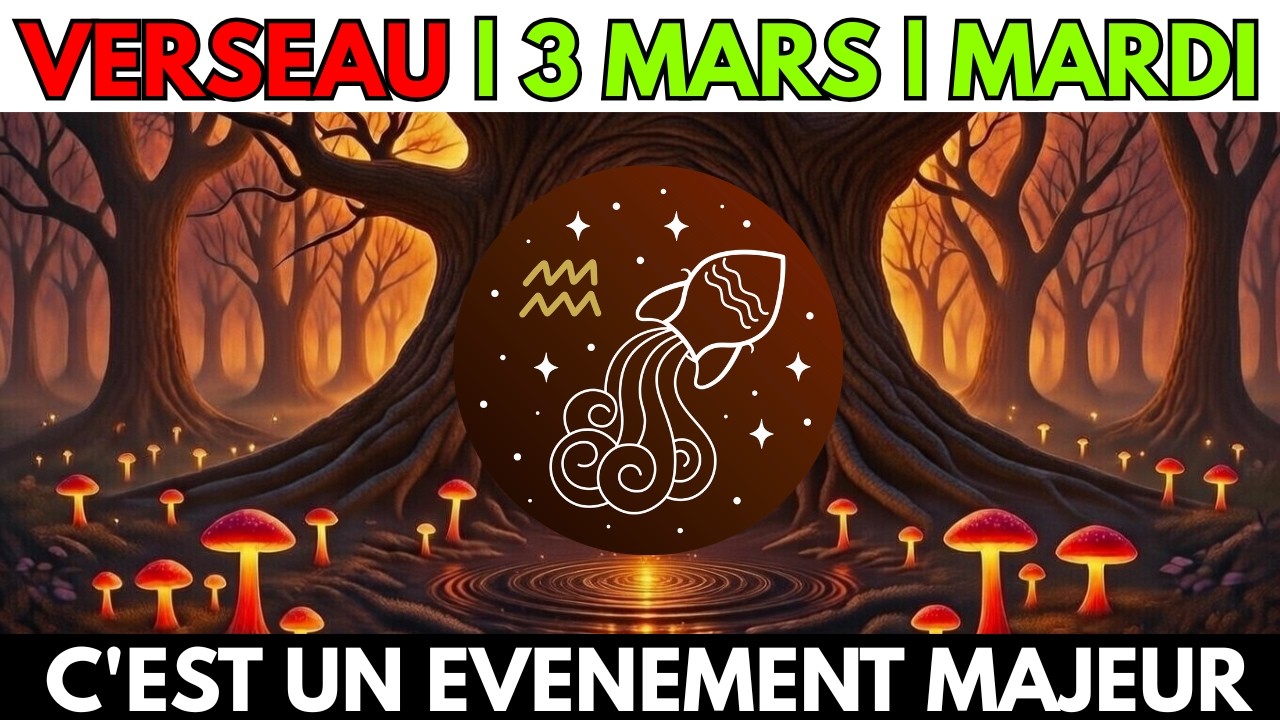 Verseau ♒ BOUM 💣💥🧨 C'EST DU GRAND CHOIX 😱🔎 Horoscope du jour 3 mars 2026 🔮 Horoscope du jour
