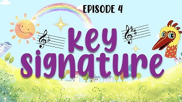 Key Signature  [Episode 4] • Theory of Music Part 3