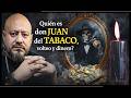 Quién es don JUAN del TABACO, volteo y dinero - Esoterismo Ayuda Espiritual