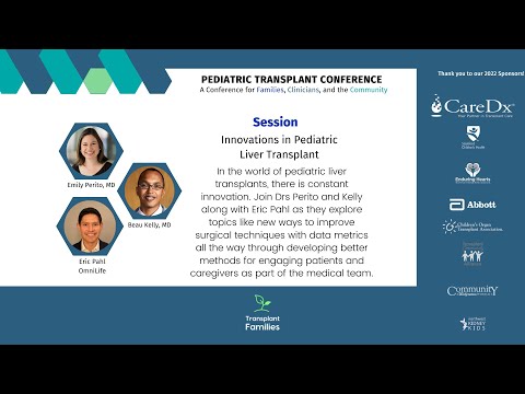 Innovations in Pediatric Liver Transplantation - 2022 Pediatric Transplant Conference