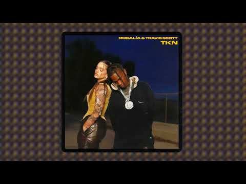 ROSALÍA Travis Scott TKN Audio