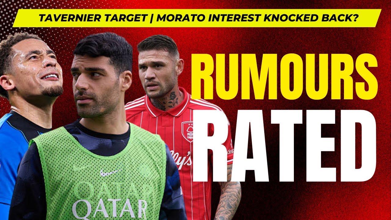 Could Terami and Tavernier happen? | Morato to leave Nottingham Forest?