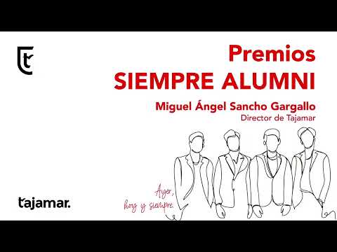 VII Premios Siempre Alumni. Miguel Ángel Sancho. Director de Tajamar